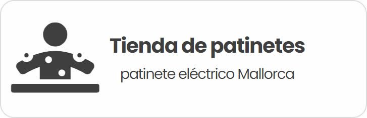 Tienda de patinetes eléctricos Mallorca
